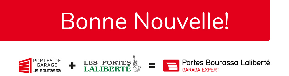 Bonne Nouvelle Nouveau partenariat et nouveau nom pour Portes de garage JS Bourassa et Portes Laliberté!